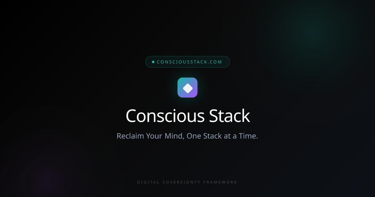 Conscious Stack — Reclaim Your Mind